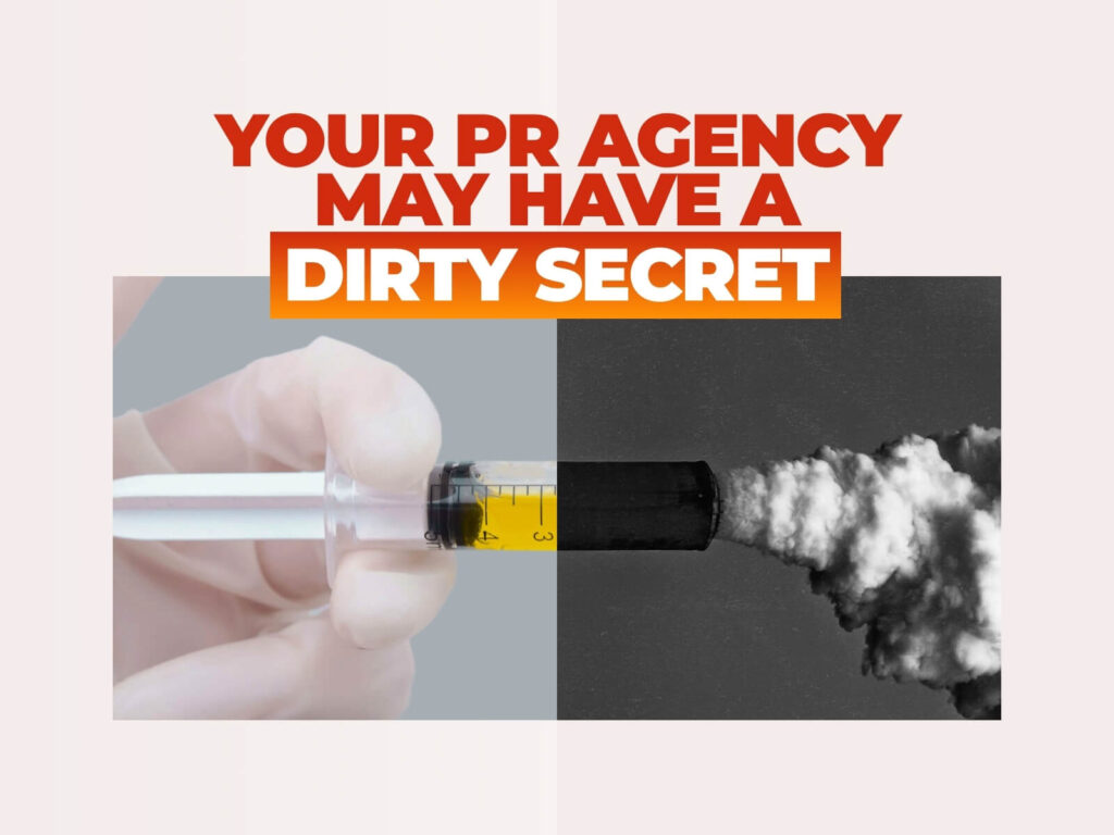 Your PR Agency May Have a Dirty Secret